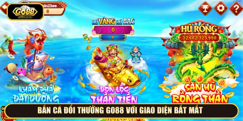 Bắn cá đổi thưởng GO88 với giao diện bắt mắt