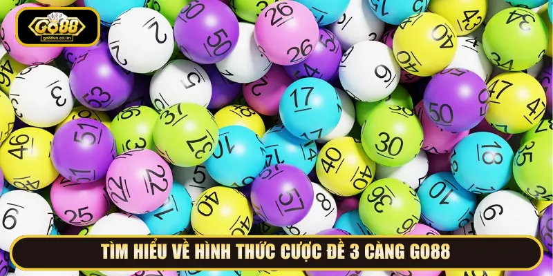 Đề 3 Càng Go88 là hình thức cược cần có chiến lược hợp lý