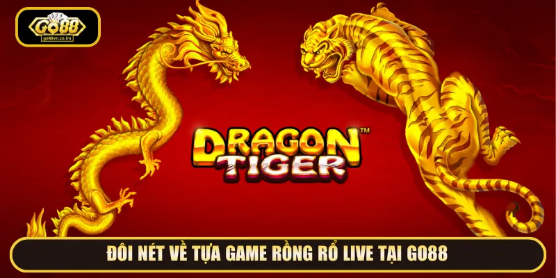 Game Rồng Hổ Live dành cho những ai muốn thử vận may