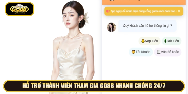 Hỗ trợ thành viên tham gia GO88 nhanh chóng 24/7