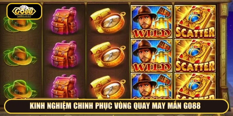 Kinh nghiệm chinh phục Vòng Quay May Mắn GO88