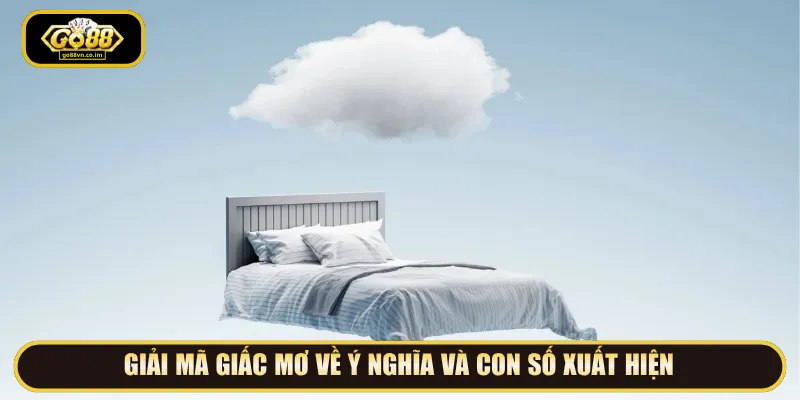 Mỗi hình ảnh trong chiêm bao thể hiện dấu hiệu sắp đến