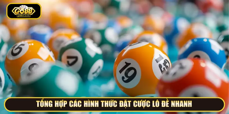 Nhiều hình thức cược giúp người chơi chọn số dễ dàng