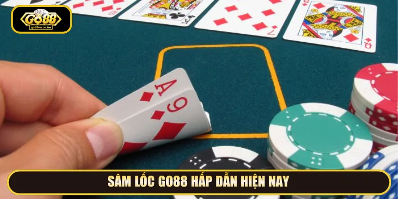 Sâm lốc Go88 mang đến ván đấu nhịp độ cao