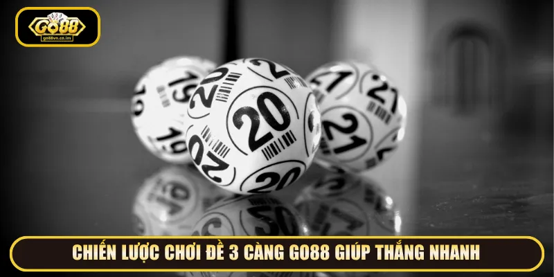 Tận dụng các mẹo để chơi Đề 3 Càng Go88 thắng nhanh
