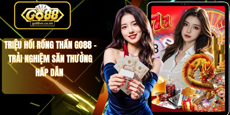 Triệu Hồi Rồng Thần GO88