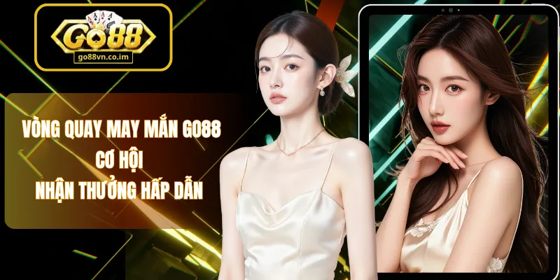 Vòng Quay May Mắn GO88